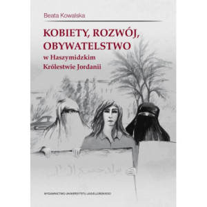 Kobiety, rozwój, obywatelstwo w Haszymidzkim Królestwie Jordanii [E-Book] [pdf]