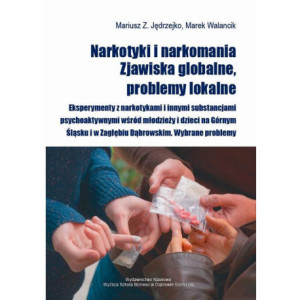 Narkotyki i narkomania. Zjawiska globalne, problemy lokalne [E-Book] [pdf]