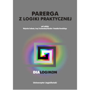 Parerga z logiki praktycznej. Dialogikon vol. 16 [E-Book] [pdf]