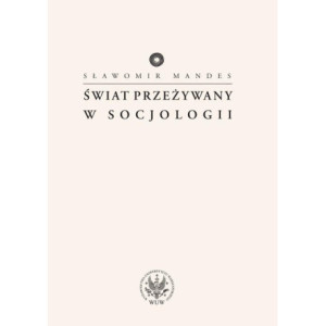 Świat przeżywany w socjologii [E-Book] [pdf]