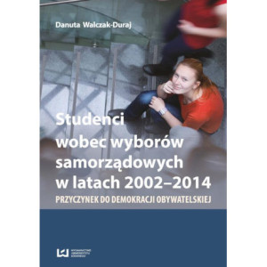 Studenci wobec wyborów samorządowych w latach 2002-2014 [E-Book] [pdf]