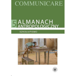Almanach antropologiczny. Communicare. Tom 5 [E-Book] [pdf]