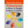 Wolontariat w Polsce i w Europie Środkowo-Wschodniej [E-Book] [pdf]