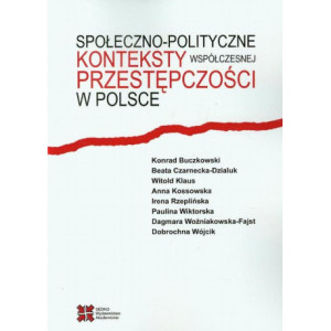 Społeczno-polityczne konteksty współczesnej przestępczości w Polsce [E-Book] [pdf]