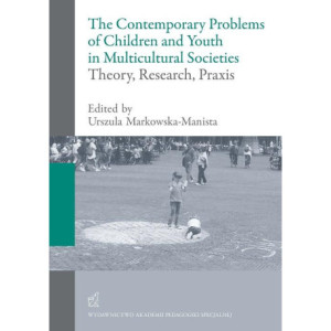 The contemporary problems of children and youth in multicultural societies – theory, research, praxis [E-Book] [pdf]
