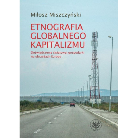 Etnografia globalnego kapitalizmu [E-Book] [mobi]