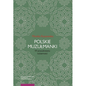 Polskie muzułmanki. W poszukiwaniu tożsamości [E-Book] [pdf]
