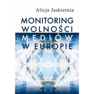 Monitoring wolności mediów w Europie [E-Book] [pdf]