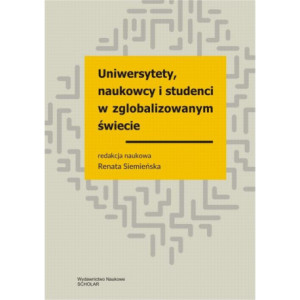 Uniwersytety, naukowcy i studenci w zglobalizowanym świecie [E-Book] [pdf]