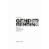 Genderbending. Praktyki przekraczania kulturowych norm płci [E-Book] [mobi]