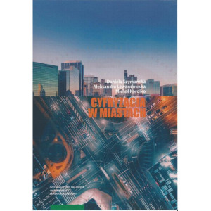 Cyfryzacja w miastach – idea, koncepcje i wdrożenia [E-Book] [pdf]