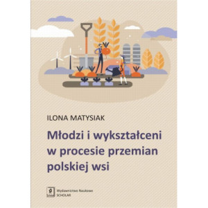 Młodzi i wykształceni w procesie przemian polskiej wsi [E-Book] [pdf]