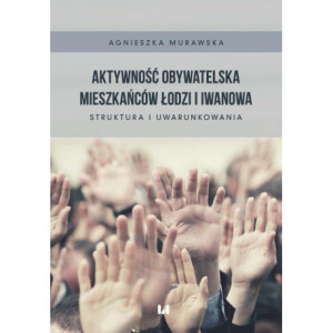 Aktywność obywatelska mieszkańców Łodzi i Iwanowa [E-Book] [pdf]