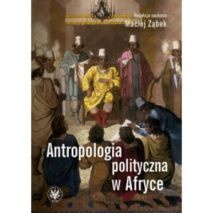 Antropologia polityczna w Afryce [E-Book] [mobi]