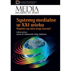 Systemy medialne w XXI wieku [E-Book] [pdf]