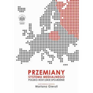 Przemiany systemu medialnego. Polsko-rosyjskie spojrzenie [E-Book] [pdf]