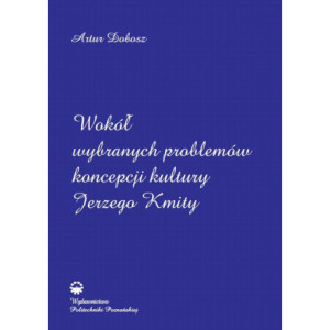 Wokół wybranych problemów koncepcji kultury Jerzego Kmity [E-Book] [pdf]