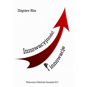 Innowacyjność i innowacje. Podstawy, uwarunkowania i rozwijanie [E-Book] [pdf]