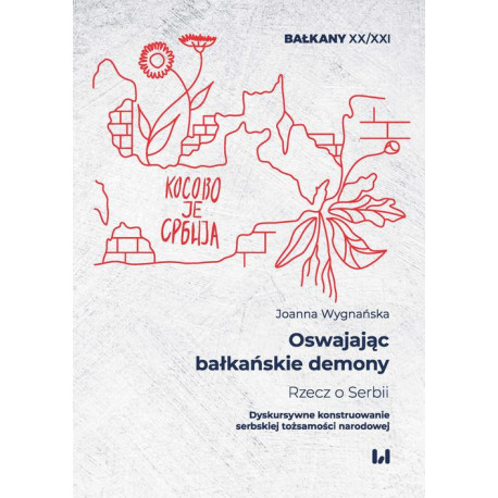 Oswajając bałkańskie demony. Rzecz o Serbii [E-Book] [pdf]