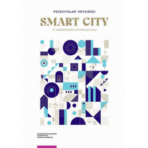 Smart city w przestrzeni informacyjnej [E-Book] [pdf]