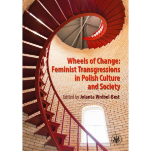 Wheels of Change Feminist Transgressions in Polish Culture and Society [E-Book] [pdf]