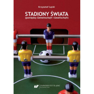 Stadiony świata (pomiędzy Gemeinschaft i Gesellschaft) [E-Book] [pdf]