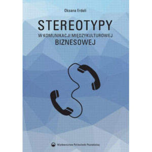Stereotypy w komunikacji międzykulturowej biznesowej [E-Book] [pdf]