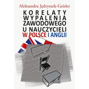 Korelaty wypalenia zawodowego u nauczycieli w Polsce i Anglii [E-Book] [pdf]