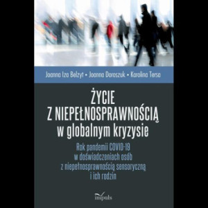 Życie z niepełnosprawnością w globalnym kryzysie [E-Book] [pdf]