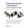 Prawo do miasta a wyzwania polityki miejskiej w Polsce [E-Book] [pdf]