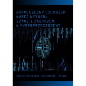 Współczesny człowiek wobec wyzwań szans i zagrożeń w cyberprzestrzeni [E-Book] [pdf]