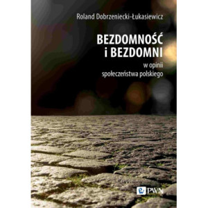 Bezdomność i bezdomni w opinii społeczeństwa polskiego [E-Book] [epub]