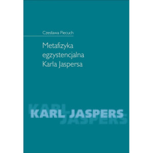 Metafizyka egzystencjalna Karla Jaspersa [E-Book] [pdf]