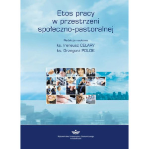 Etos pracy w przestrzeni społeczno-pastoralnej [E-Book] [pdf]