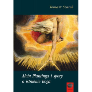 Alvin Plantinga i spory o istnienie Boga [E-Book] [pdf]