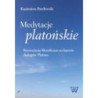 Medytacje platońskie Rozważania filozoficzne na kanwie dialogów Platona [E-Book] [pdf]
