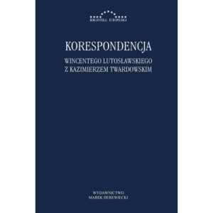 Korespondencja Wincentego Lutosławskiego z Kazimierzem Twardowskim [E-Book] [pdf]
