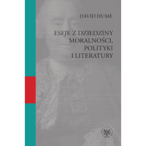 Eseje z dziedziny moralności, polityki i literatury [E-Book] [pdf]