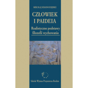 Człowiek i paideia. Realistyczne podstawy filozofii wychowania [E-Book] [pdf]