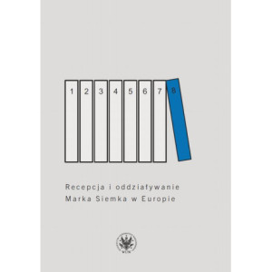 Recepcja i oddziaływanie Marka Siemka w Europie [E-Book] [pdf]