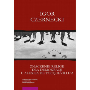 Znaczenie religii dla demokracji u Alexisa de Tocqueville'a [E-Book] [pdf]