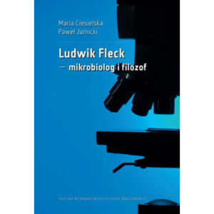 Ludwik Fleck – mikrobiolog i filozof [E-Book] [pdf]