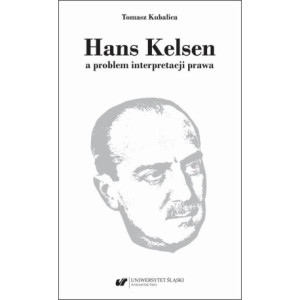 Hans Kelsen a problem interpretacji prawa [E-Book] [pdf]