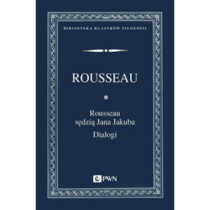 Rousseau sędzią Jana Jakuba. Dialogi [E-Book] [mobi]