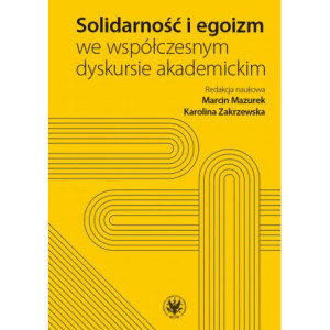 Solidarność i egoizm we współczesnym dyskursie akademickim [E-Book] [mobi]