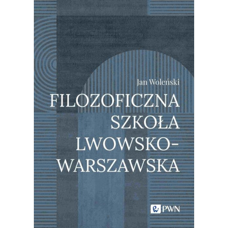 Filozoficzna Szkoła Lwowsko-Warszawska [E-Book] [epub]