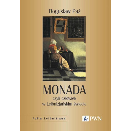 Monada, czyli człowiek w Leibnizjańskim świecie [E-Book] [mobi]