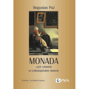 Monada, czyli człowiek w Leibnizjańskim świecie [E-Book] [epub]