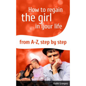 How To Regain The Girl In Your Life From A-Z,Step by Step [E-Book] [epub]