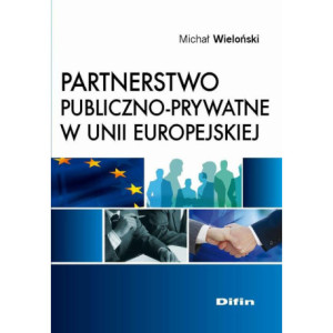 Partnerstwo publiczno-prywatne w Unii Europejskiej [E-Book] [pdf]